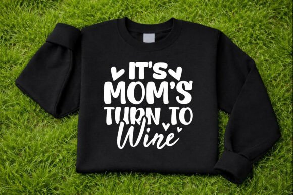 IT S MOM S TURN to WINE SVG Design Review
