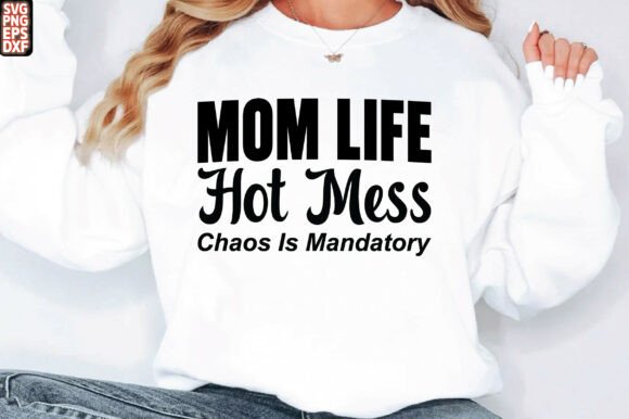 Mom Life Hot Mess: A Versatile SVG PNG Design