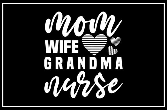 Mom Wife Grandma Nurse SVG Design Review