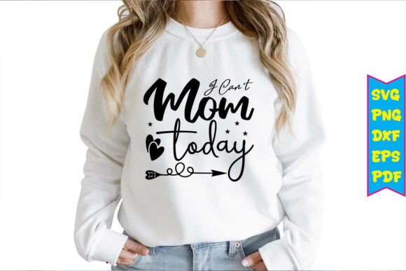 Review: I Can't Mom Today Free Svg Design