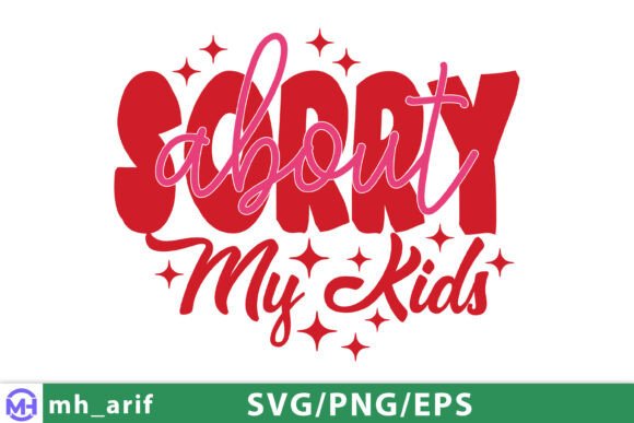 Review: Sorry About My Kids Mom Mother's Day SVG