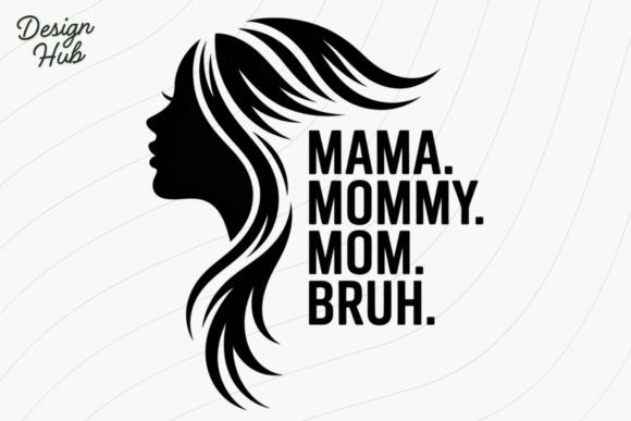 Trendy Mama Mommy Mom Bruh Design for Embroidery