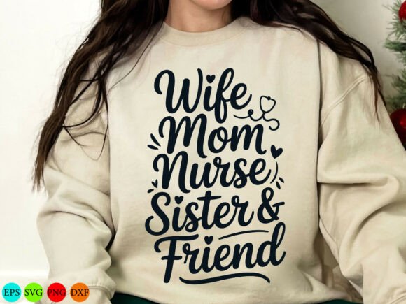 Wife Mom Nurse Sister Friend SVG: A Versatile Design